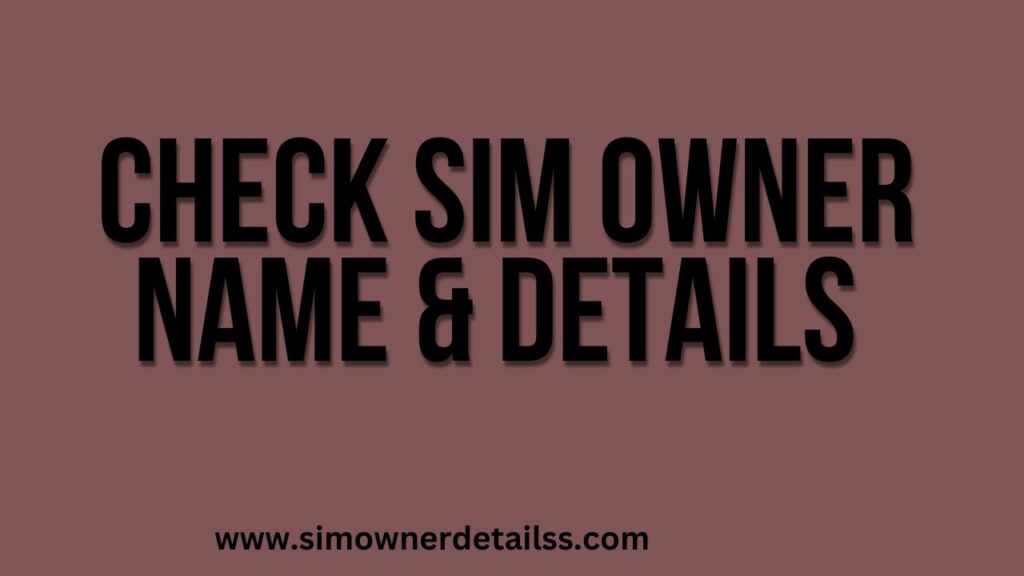 Check SIM Owner Name & Details