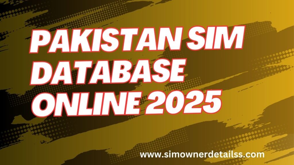 Pakistan SIM Database Online 2025